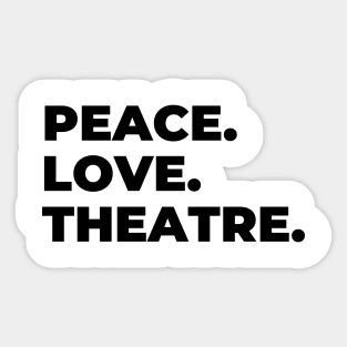 Peace Love Theatre Sticker